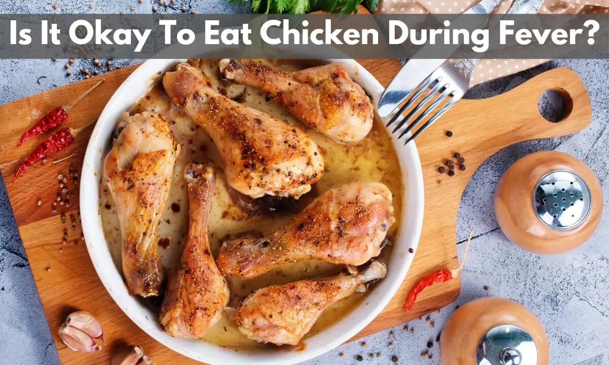 Can We Eat Chicken During Fever Bite N Sip